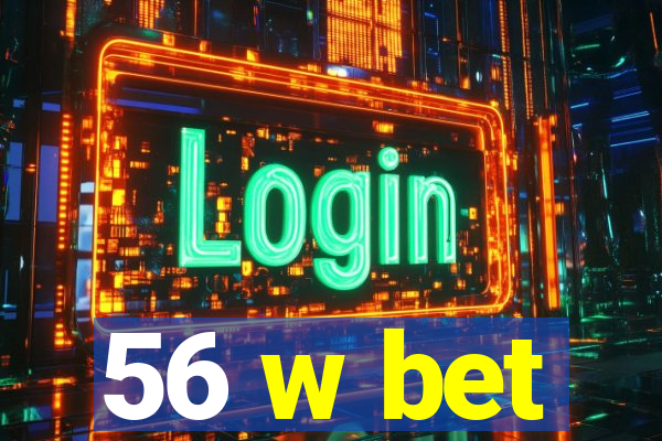 56 w bet